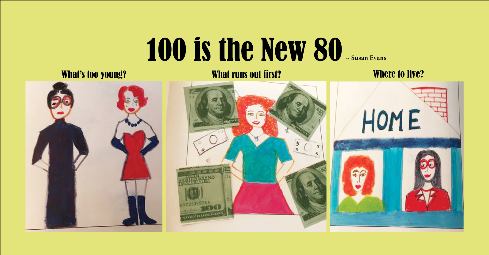 Retired psychiatric nurse with a yen for drama ponders the future with humor