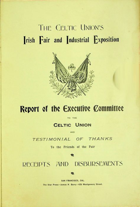 Cover of the Report to the Celtic Union on the 1898 Irish Fair in San Francisco. (Photos courtesy of the J. Patrick Dowling Library at the Irish Cultural Centre of California.) 